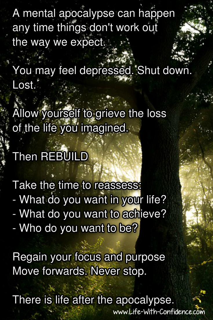 A mental apocalypse can happen any time things don't work out the way we expect.